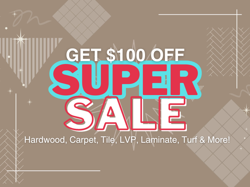 Flooring Super Sale - Get $100 Off